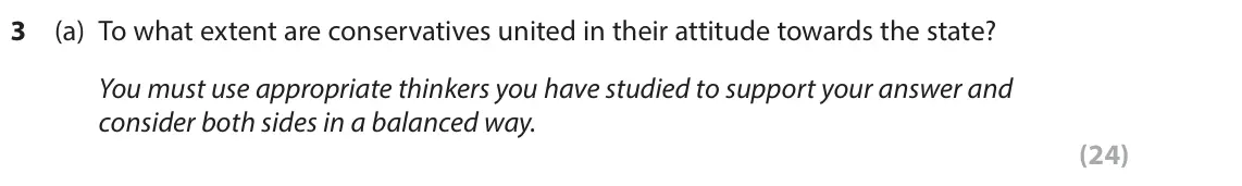 June 2022 Paper 1, question 3(a): To what extent are conservatives united in their attitude towards the state? You must use appropriate thinkers you have studied to support your answer and consi