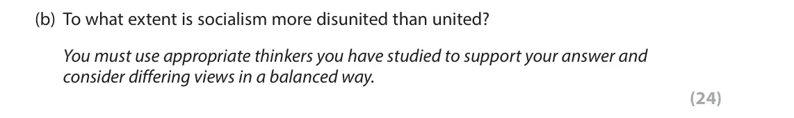 June 2022 Paper 1, question 3(b): To what extent is socialism more disunited than united? You must use appropriate thinkers you have studied to support your answer and consider differing views i