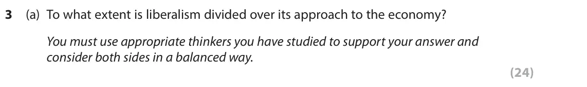 June 2024 Paper 1, question 3(a): To what extent is liberalism divided over its approach to the economy? You must use appropriate thinkers you have studied to support your answer and consider bo