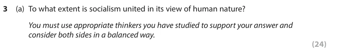 June 2025 Paper 1, question 3(a): To what extent is socialism united in its view of human nature? You must use appropriate thinkers you have studied to support your answer and consider both side