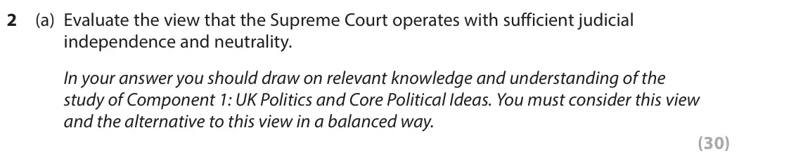 June 2022 Paper 2, question 2(a): Evaluate the view that the Supreme Court operates with sufficient judicial independence and neutrality. In your answer you should draw on relevant knowledge and
