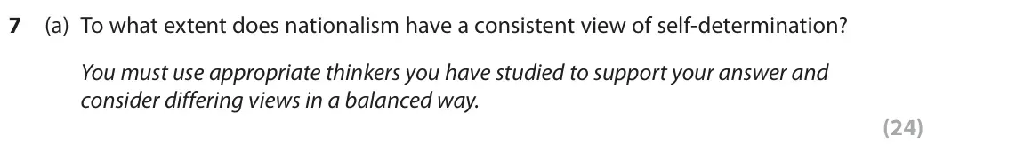 June 2022 Paper 2, question 7(a): To what extent does nationalism have a consistent view of self-determination? You must use appropriate thinkers you have studied to support your answer and cons
