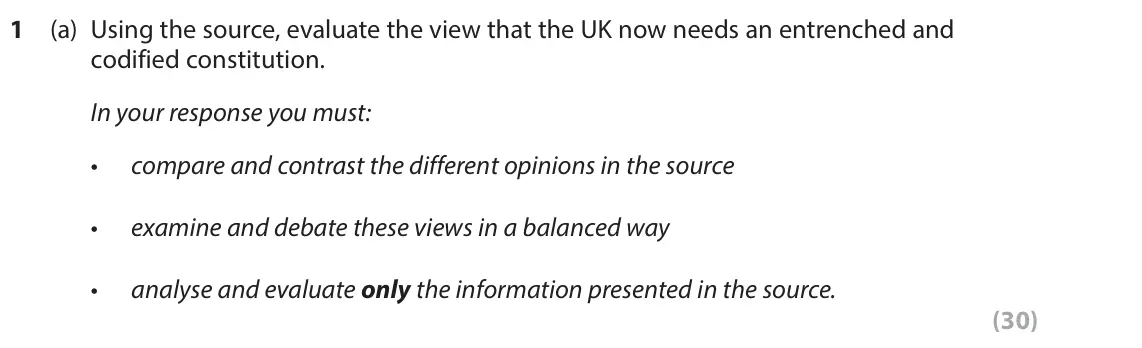 June 2023 Paper 2, question 1(a): Using the source, evaluate the view that the UK now needs an entrenched and codified constitution. In your response you must: • compare and contrast the differe