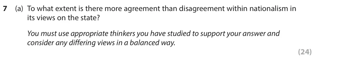 June 2024 Paper 2, question 7(a): To what extent is there more agreement than disagreement within nationalism in its views on the state? You must use appropriate thinkers you have studied to sup