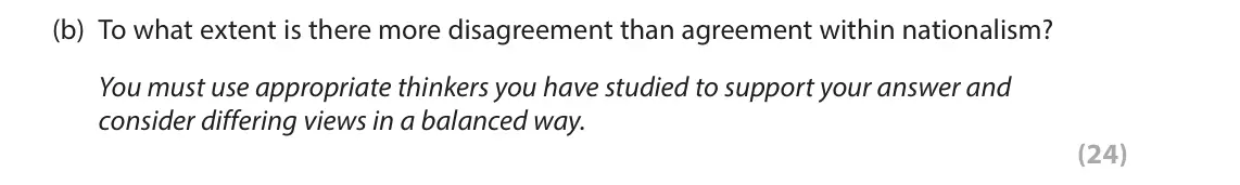 June 2025 Paper 2, question 7(b): To what extent is there more disagreement than agreement within nationalism? You must use appropriate thinkers you have studied to support your answer and consi