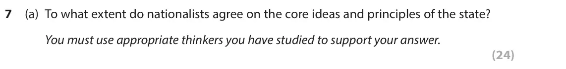 November 2021 Paper 2, question 7(a): To what extent do nationalists agree on the core ideas and principles of the state? You must use appropriate thinkers you have studied to support your answer. (