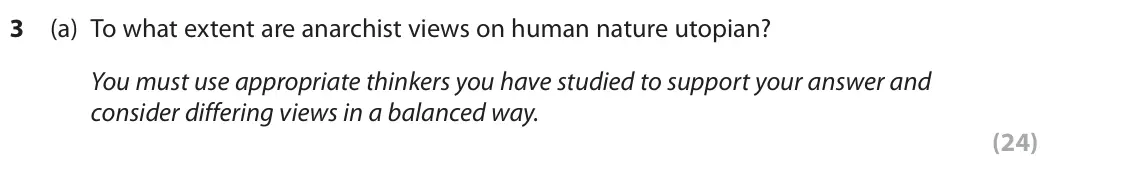 October 2020 Paper 2, question 3(a): To what extent are anarchist views on human nature utopian? You must use appropriate thinkers you have studied to support your answer and consider differing vie