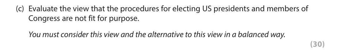 June 2019 Paper 3A, question 3(c): Evaluate the view that the procedures for electing US presidents and members of Congress are not fit for purpose. You must consider this view and the alternativ