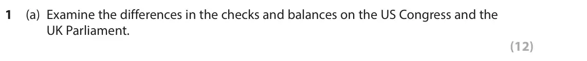June 2022 Paper 3A, question 1(a): Examine the differences in the checks and balances on the US Congress and the UK Parliament. (12)