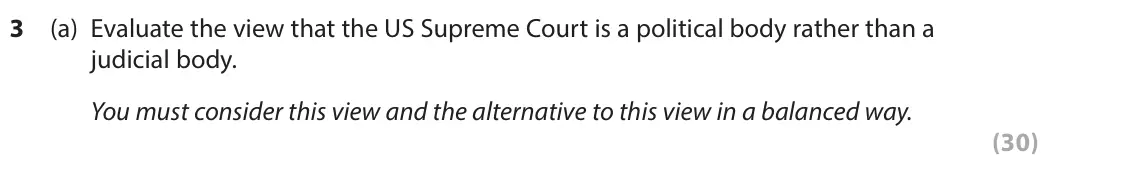 June 2024 Paper 3A, question 3(a): Evaluate the view that the US Supreme Court is a political body rather than a judicial body. You must consider this view and the alternative to this view in a b
