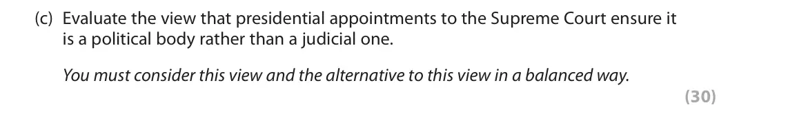 October 2020 Paper 3A, question 3(c): Evaluate the view that presidential appointments to the Supreme Court ensure it is a political body rather than a judicial one. You must consider this view and