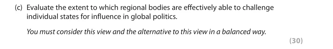 June 2019 Paper 3B, question 3(c): Evaluate the extent to which regional bodies are effectively able to challenge individual states for influence in global politics. You must consider this view a