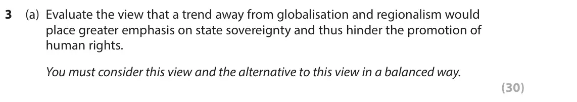 June 2022 Paper 3B, question 3(a): Evaluate the view that a trend away from globalisation and regionalism would place greater emphasis on state sovereignty and thus hinder the promotion of human