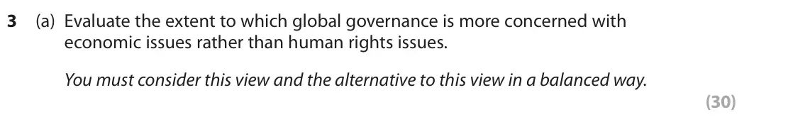 October 2020 Paper 3B, question 3(a): Evaluate the extent to which global governance is more concerned with economic issues rather than human rights issues. You must consider this view and the alter