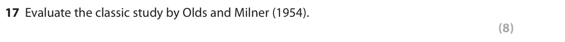 June 2019 Paper 2, question 17: Evaluate the classic study by Olds and Milner (1954). (8)