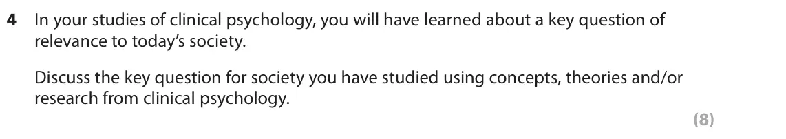 June 2022 Paper 2, question 4: In your studies of clinical psychology, you will have learned about a key question of relevance to today’s society. Discuss the key question for society you hav
