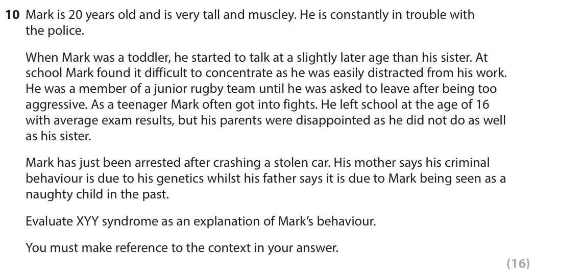June 2023 Paper 2, question 10: Mark is 20 years old and is very tall and muscley. He is constantly in trouble with the police. When Mark was a toddler, he started to talk at a slightly later