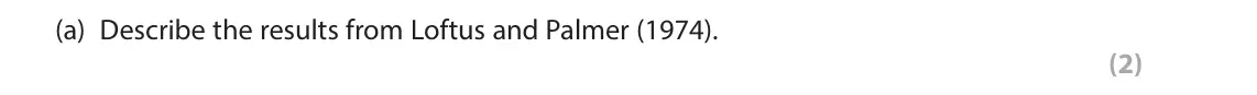 June 2025 Paper 2, question 6(a): Describe the results from Loftus and Palmer (1974). (2) 6 In your studies of criminological psychology you will have learned about the classic study by Loftus a