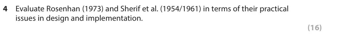 June 2023 Paper 3, question 4: Evaluate Rosenhan (1973) and Sherif et al. (1954/1961) in terms of their practical issues in design and implementation. (16)