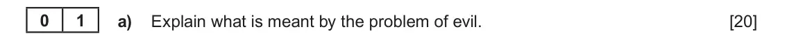 June 2023 Component 2, question 1(a): Explain what is meant by the problem of evil. 0 1