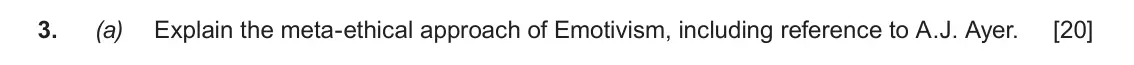 June 2018 Component 3, question 3(a): Explain the meta-ethical approach of Emotivism, including reference to A.J. Ayer.