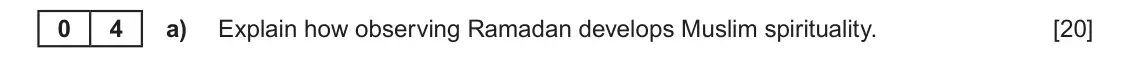 June 2024 Component 1B, question 4(a): Explain how observing Ramadan develops Muslim spirituality.