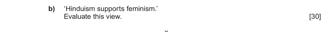 June 2025 Component 1E, question 2(b): ‘Hinduism supports feminism.’ Evaluate this view. 3