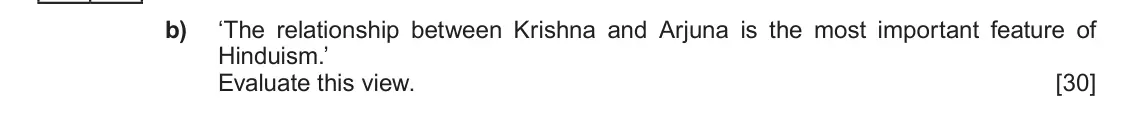 Autumn 2020 Component 1E, question 3(b): ‘The relationship between Krishna and Arjuna is the most important feature of Hinduism.’ Evaluate this view.