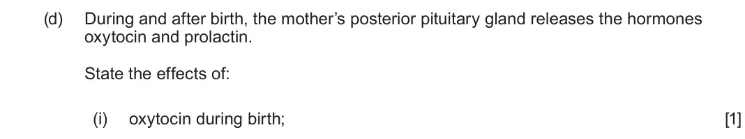 June 2024 Component 2, question 1(d)(i): oxytocin during birth;  [1]