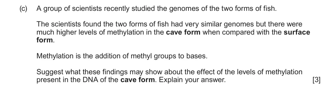 June 2024 Component 2, question 4(c): A group of scientists recently studied the genomes of the two forms of fish. The scientists found the two forms of fish had very similar genomes but there were 