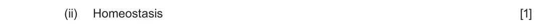 June 2023 Component 3, question 1(a)(ii): (ii) Homeostasis [1]