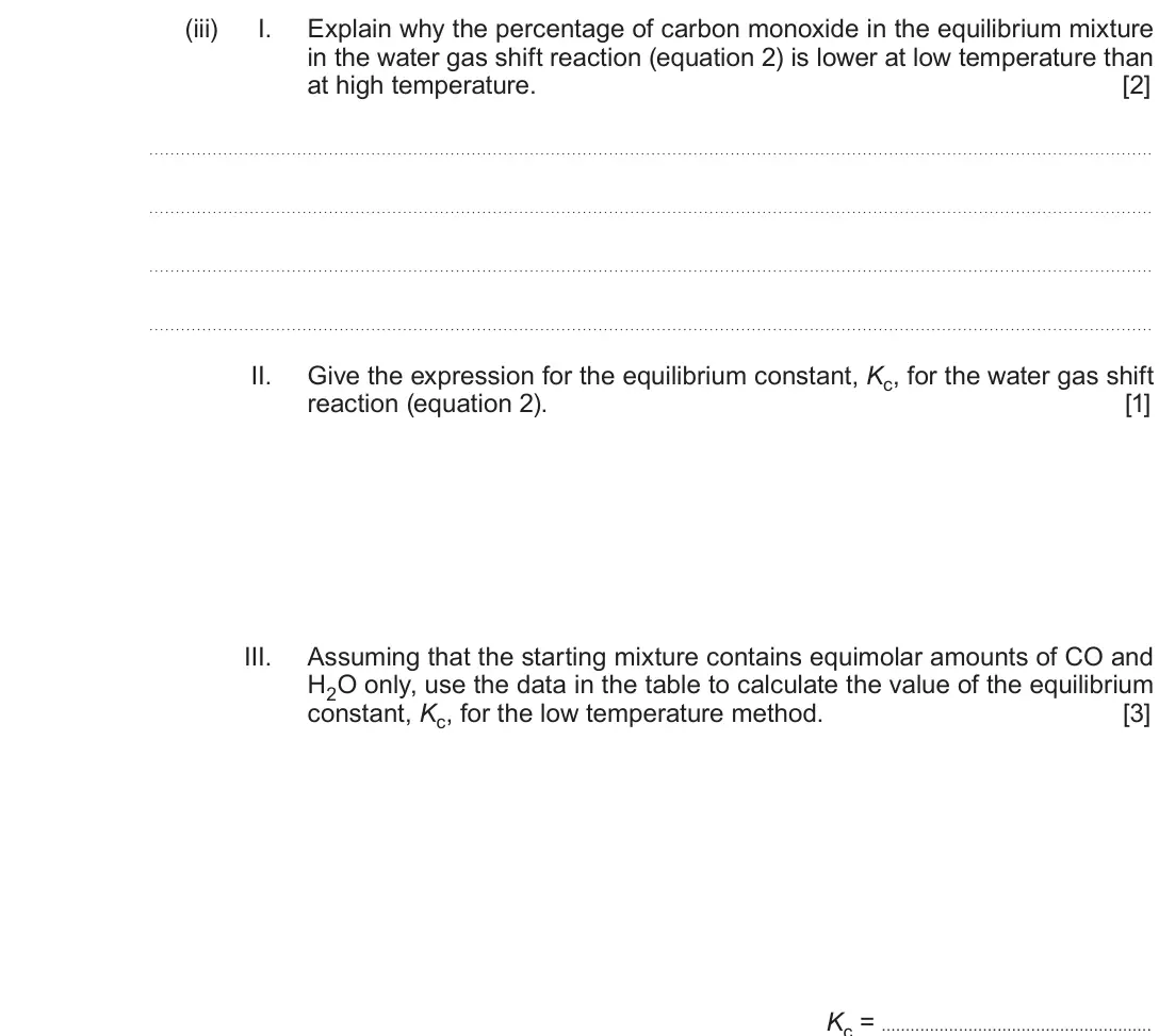June 2017 Component 1, question 10(c)(iii): I. Explain why the percentage of carbon monoxide in the equilibrium mixture in the water gas shift reaction (equation 2) is lower at low temperature than at hig