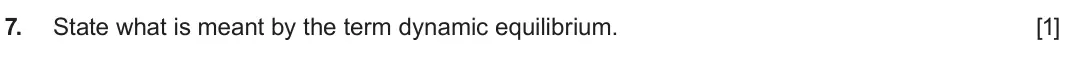 June 2025 Component 1, question 7: State what is meant by the term dynamic equilibrium. [1]
