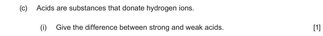 June 2025 Component 1, question 9(c)(i): Give the difference between strong and weak acids. [1]
