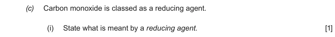 Autumn 2020 Component 1, question 12(c)(i): State what is meant by a reducing agent. [1]