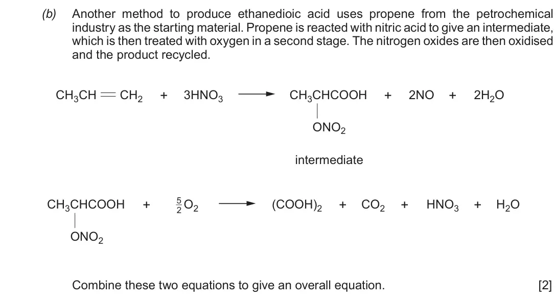 June 2017 Component 2, question 8(b): Another method to produce ethanedioic acid uses propene from the petrochemical industry as the starting material. Propene is reacted with nitric acid to give an