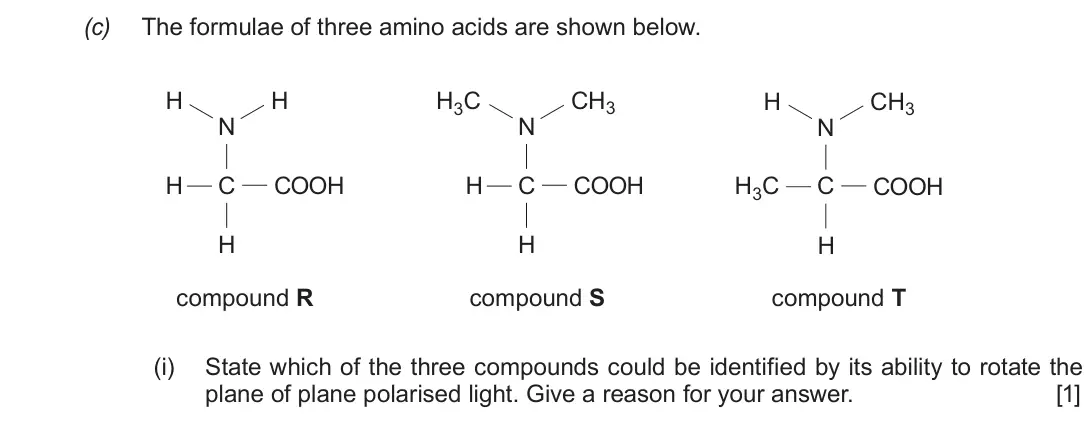 June 2018 Component 2, question 13(c)(i): State which of the three compounds could be identified by its ability to rotate the plane of plane polarised light. Give a reason for your answer. [1]