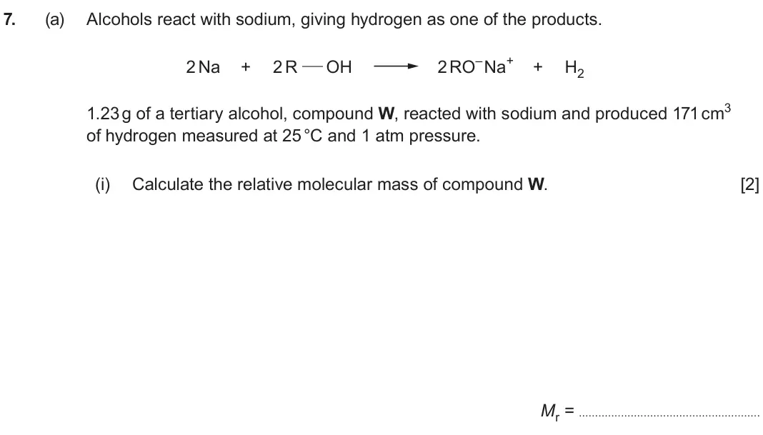 June 2025 Component 2, question 7(a)(i): Calculate the relative molecular mass of compound W. [2] Mr =