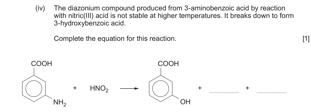 June 2025 Component 2, question 9(b)(iv): The diazonium compound produced from 3-aminobenzoic acid by reaction with nitric(III) acid is not stable at higher temperatures. It breaks down to form 3-hydrox