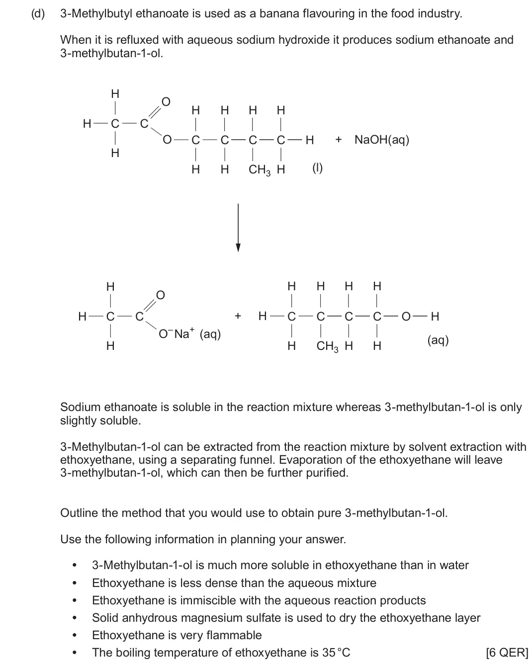 June 2025 Component 2, question 10(d): 3-Methylbutyl ethanoate is used as a banana flavouring in the food industry. When it is refluxed with aqueous sodium hydroxide it produces sodium ethanoate and 
