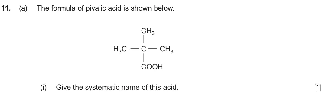 June 2025 Component 2, question 11(a)(i): Give the systematic name of this acid. [1]
