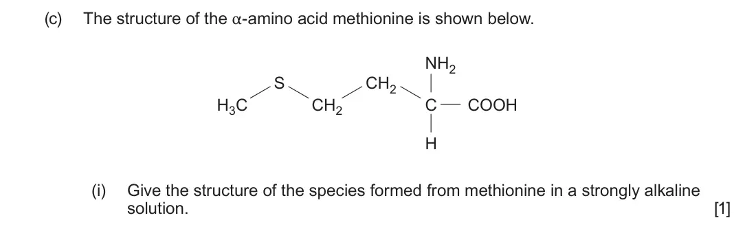 June 2025 Component 2, question 11(c)(i): Give the structure of the species formed from methionine in a strongly alkaline solution. [1]