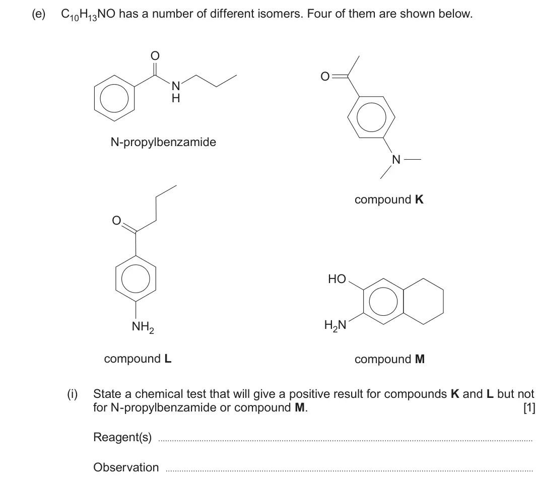 June 2025 Component 3, question 3(e)(i): State a chemical test that will give a positive result for compounds K and L but not for N-propylbenzamide or compound M. [1] Reagent(s) Observation