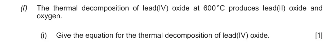 Autumn 2021 Component 3, question 5(f)(i): mean volume of sodium thiosulfate used was 21.95 cm3. (f) The thermal decomposition of lead(IV) oxide at 600 °C produces lead(II) oxide and oxygen. (i) Give the