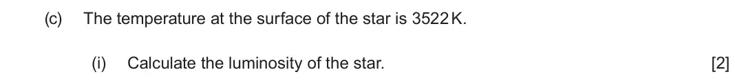 June 2024 Component 2, question 8(c)(i): Calculate the luminosity of the star. [2]