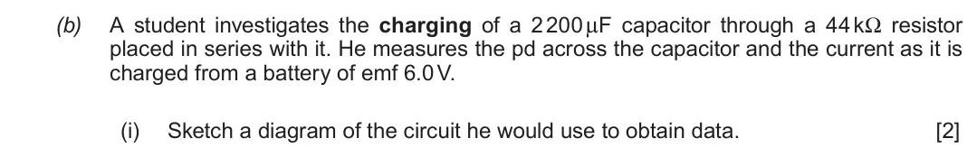 Autumn 2021 Component 2, question 2(b)(i): Sketch a diagram of the circuit he would use to obtain data. [2]