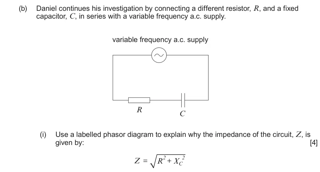 June 2023 Component 3, question 11(b)(i): Use a labelled phasor diagram to explain why the impedance of the circuit, Z, is given by: [4] R2 2 Z = + XC