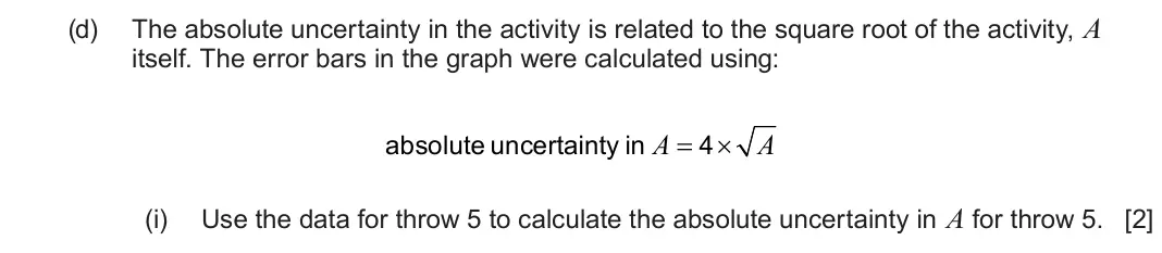 June 2024 Component 3, question 5(d)(i): Use the data for throw 5 to calculate the absolute uncertainty in A for throw 5. [2]