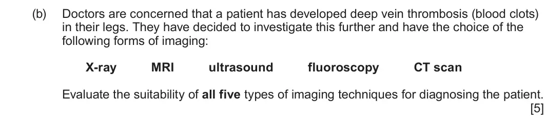 June 2024 Component 3, question 10(b): Doctors are concerned that a patient has developed deep vein thrombosis (blood clots) in their legs. They have decided to investigate this further and have the