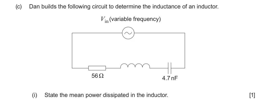 June 2025 Component 3, question 9(c)(i): State the mean power dissipated in the inductor. [1]